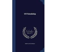 Henry David Thoreau Of Friendship (Copertina rigida)