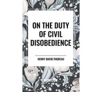 Henry David Thoreau On the Duty of Civil Disobedience (Tascabile)