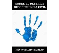 Henry David Thoreau Sobre el Deber de Desobediencia Civil (Tascabile)