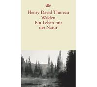 Henry David Thoreau Sophie Zeitz Erika Walden. Ein Leben mit der N (Tascabile)