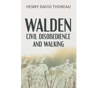 Henry David Thoreau Walden, Civil Disobedience and Walking (Copertina rigida)