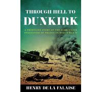 Henry de la Falaise Through Hell to Dunkirk (Tascabile)