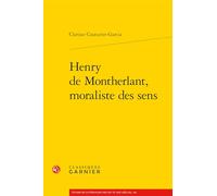 Henry de Montherlant, moraliste des sens