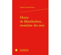 Henry de Montherlant, moraliste des sens