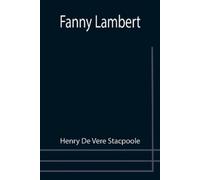 Henry De Vere Stacpoole Fanny Lambert (Tascabile)