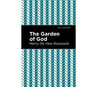 Henry De Vere Stacpoole The Garden of God (Copertina rigida) Mint Editions