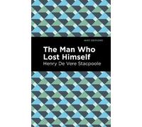 Henry De Vere Stacpoole The Man Who Lost Himself (Copertina rigida)
