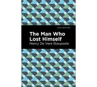Henry De Vere Stacpoole The Man Who Lost Himself (Tascabile) Mint Editions