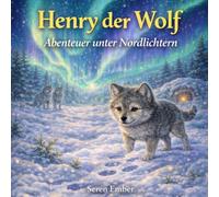 Henry der Wolf: Abenteuer unter Nordlichtern