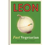 Henry Dimbleby Jane Baxter Leon: Fast Vegetarian (Copertina rigida) Leon