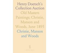 Henry Doetsch's Collection Auction: Old Masters Paintings; Christie, Manson and Woods, June 1895