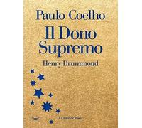 Henry Drummond. Il dono supremo [Hardcover] [Sep 27, 2018] Coelho, Paulo and Des