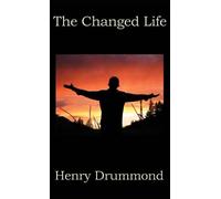 Henry Drummond The Changed Life (Copertina rigida)
