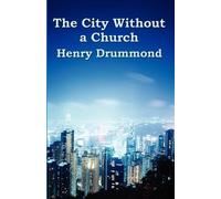 Henry Drummond The City Without a Church (Tascabile)
