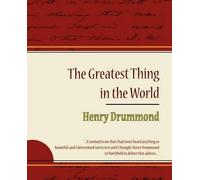 Henry Drummond The Greatest Thing in the World - Henry Drummond (Tascabile)