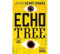 Henry Dumas Echo Tree (Tascabile)