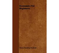 Henry Dunning Macleod Economics For Beginners (Tascabile)