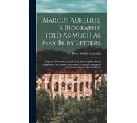 Henry Dwight Se Marcus Aurelius; a Biography Told As Much As (Copertina rigida)