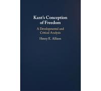 Henry E. Allison Kant's Conception of Freedom (Tascabile)