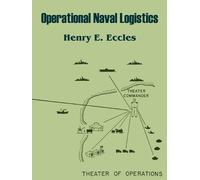 Henry E Eccles Operational Naval Logistics (Tascabile)