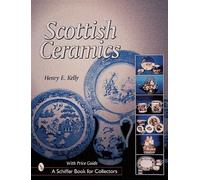 Henry E. Kelly Scottish Ceramics (Copertina rigida)