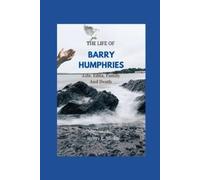 Henry E Meikle The Life of Barry Humphries (Tascabile)