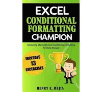 Henry E Mejia Excel Conditional Formatting Champion (Tascabile) Excel Champions