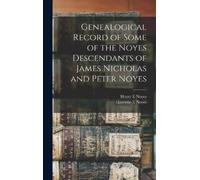 Henry E Noyes H Genealogical Record of Some of the Noyes Desc (Copertina rigida)