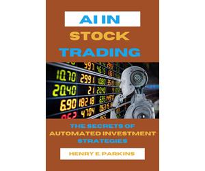 Henry E Parkins AI in Stock Trading (Tascabile)
