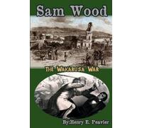 Henry E Peavler Sam Wood The Wakarusa War (Tascabile) Sam Wood