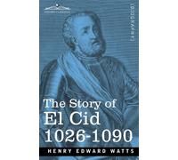 Henry Edward Watts The Story of El Cid (Tascabile)