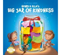 Henry & Ella's Big Jar of Kindness: A Story to Help Kids Build Empathy at Home and School, One Kind Act at a Time