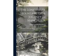 Henry Evan Murchi The Long White Mountain, Or, a Journey in (Copertina rigida)