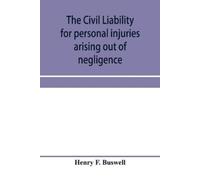 Henry F Buswell The civil liability for personal injuries arising ou (Tascabile)
