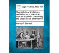 Henry F Buswell The statute of limitations and adverse possession (Tascabile)