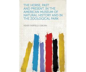 Henry Fairfield The Horse, Past and Present, in the American (Copertina rigida)