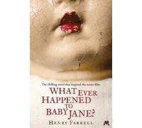 Henry Farrell What Ever Happened to Baby Jane? (Tascabile)