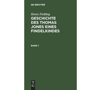 Henry Fielding Henry Fielding: Geschichte Des Thomas Jones Ei (Copertina rigida)