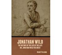 Henry Fielding Jonathan Wild (Copertina rigida)