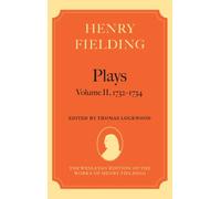 Henry Fielding - Plays, Volume II, 1732 - 1734 (Wesleyan Edition of the Works of Henry Fielding)