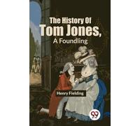Henry Fielding The History of Tom Jones, a Foundling (Tascabile)