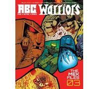 Henry Flint Pat Mills ABC Warriors: The Mek Files 03 (Copertina rigida)