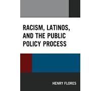 Henry Flores Racism, Latinos, and the Public Policy Process (Tascabile)