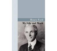 Henry Ford My Life and Work (Copertina rigida)