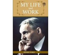 Henry Ford My Life and Work (Tascabile)