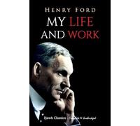 Henry Ford My Life and Work (Tascabile)
