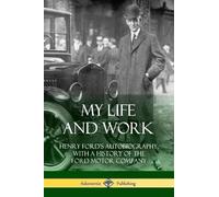 Henry Ford My Life and Work (Tascabile)