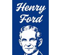 Henry Ford: My Life and Work · Today and Tomorrow · Moving Forward