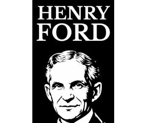 Henry Ford: My Life and Work · Today and Tomorrow · Moving Forward