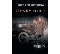 Henry Ford Today and Tomorrow (Tascabile)